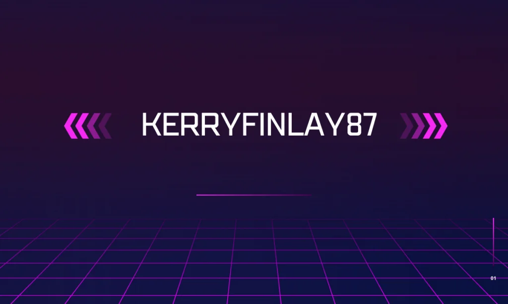 KerryFinlay87: The Story Behind a Username That’s More Than Just Letters and Numbers kerryfinlay87